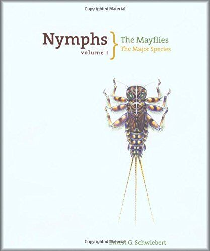 Nymphs Volume I: the Mayflies - the Major Species