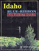 Blue Ribbon Fly Fishing Guide: Idaho