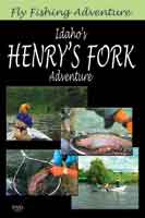 Fly Fishing Adventures: Idaho's Henry's Fork Adventure