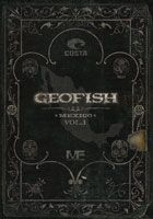 Geofish Volume 1 Mexico, the Expedition Begins