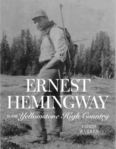 Ernest Hemingway in Yellowstone High Country