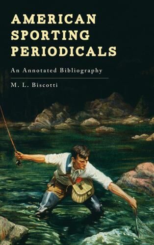 American Sporting Periodicals: an Annotated Bibliography