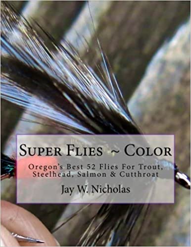 Super Flies - Color: for Trout, Steelhead, Salmon & Cutthroat