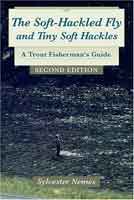 The Soft-hackled Fly & Tiny Soft Hackles: a Trout Fisherman's Guide