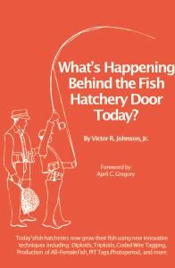 What's Happening Behind the Fish Hatchery Door Today?
