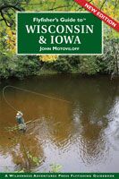 Fly Fisher's Guide to Wisconsin & Iowa - New Edition