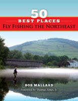 50 Best Places Fly Fish the Northeast