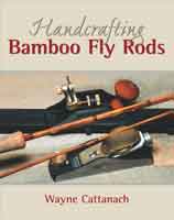 Handcrafting Bamboo Fly Rods