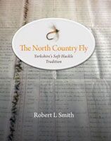The North Country Fly: Yorkshire’s Soft Hackle Tradition