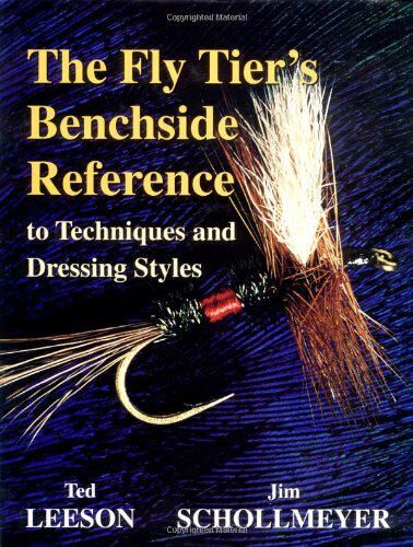 The Fly Tier's Benchside Reference to Techniques and Dressing Styles