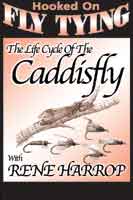 Hooked on Fly Tying: Life Cycle of the Caddisfly