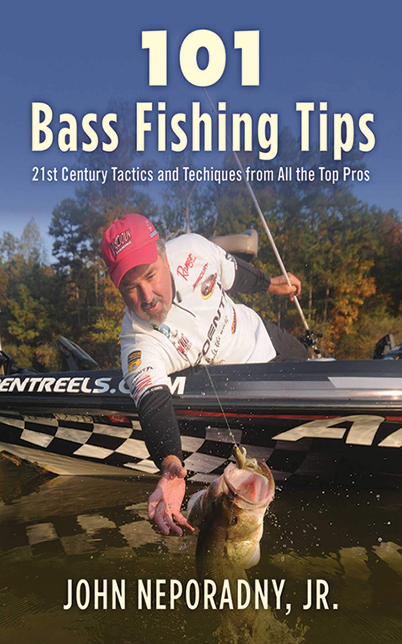101 Bass Fishing Tips: Twenty-first Century Bassing Tactics and Techniques from All the Top Pros 101 Bass Fishing Tips: Twenty-first Century Bassing Tactics and Techniques from All the Top Pros