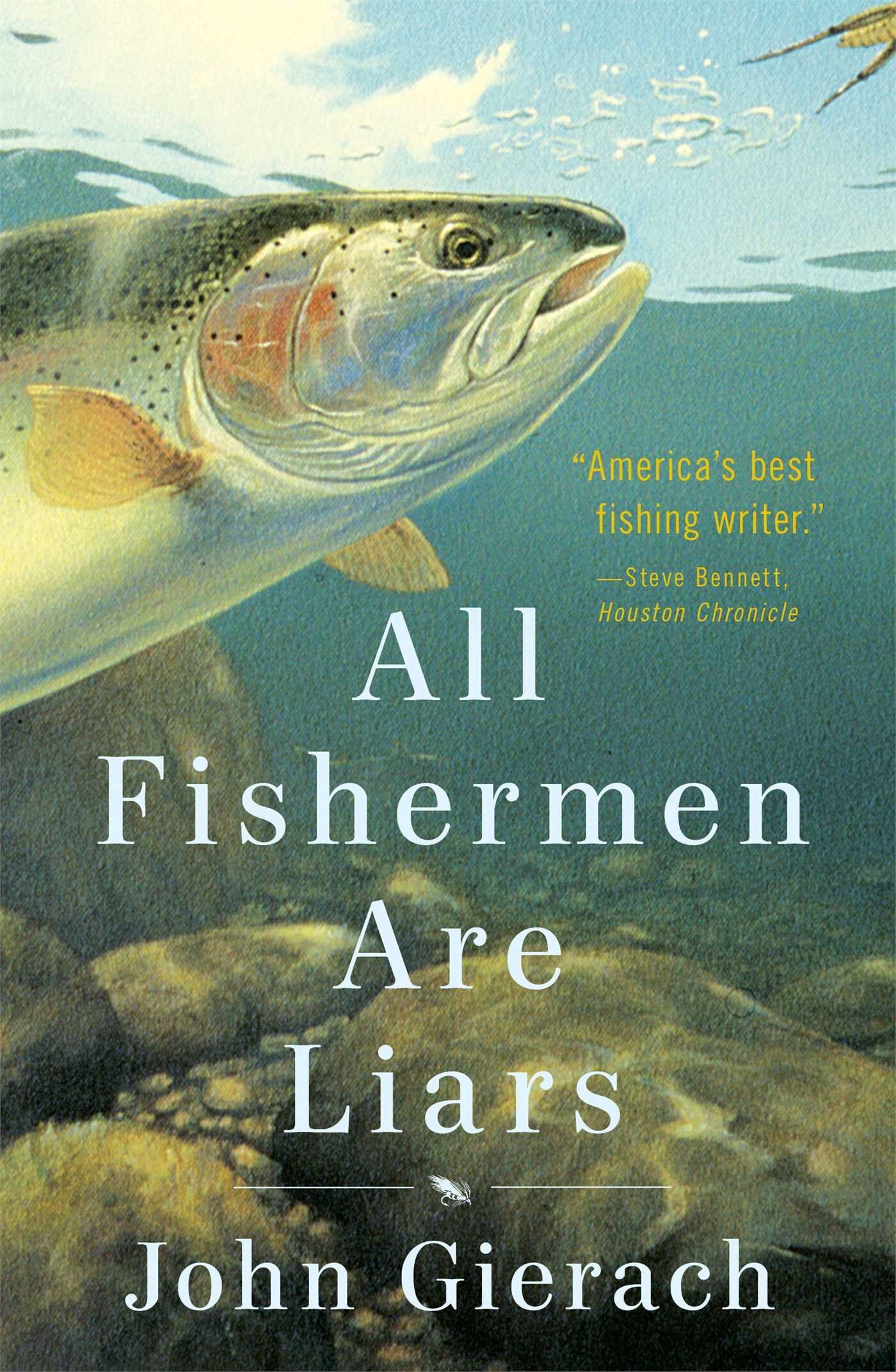 All Fishermen Are Liars All Fishermen Are Liars