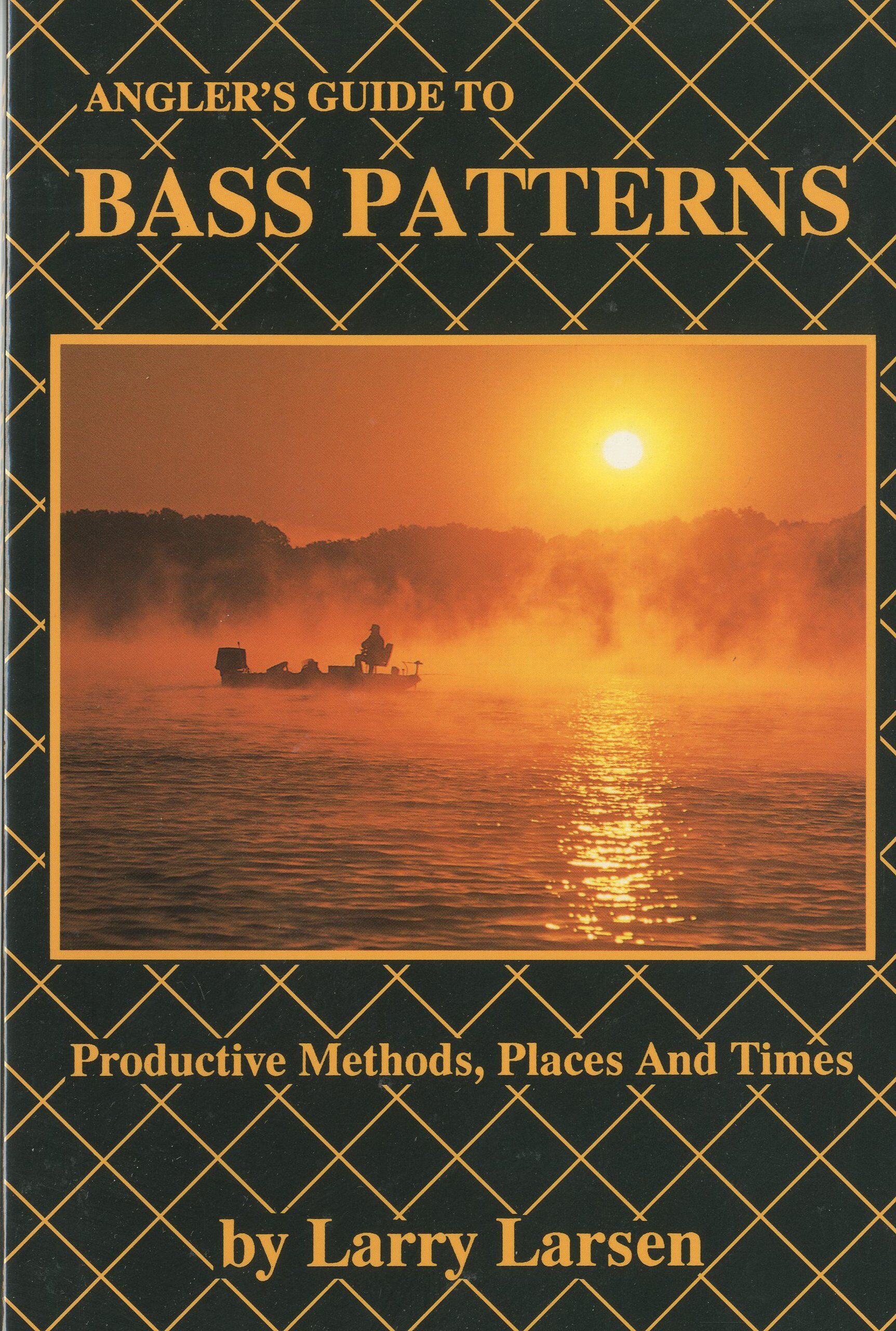 Angler's Guide to Bass Patterns: Productive Methods Angler's Guide to Bass Patterns: Productive Methods