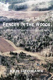 Fences in the Woods: a Memoir of the Wisconsin Forest Fences in the Woods: a Memoir of the Wisconsin Forest