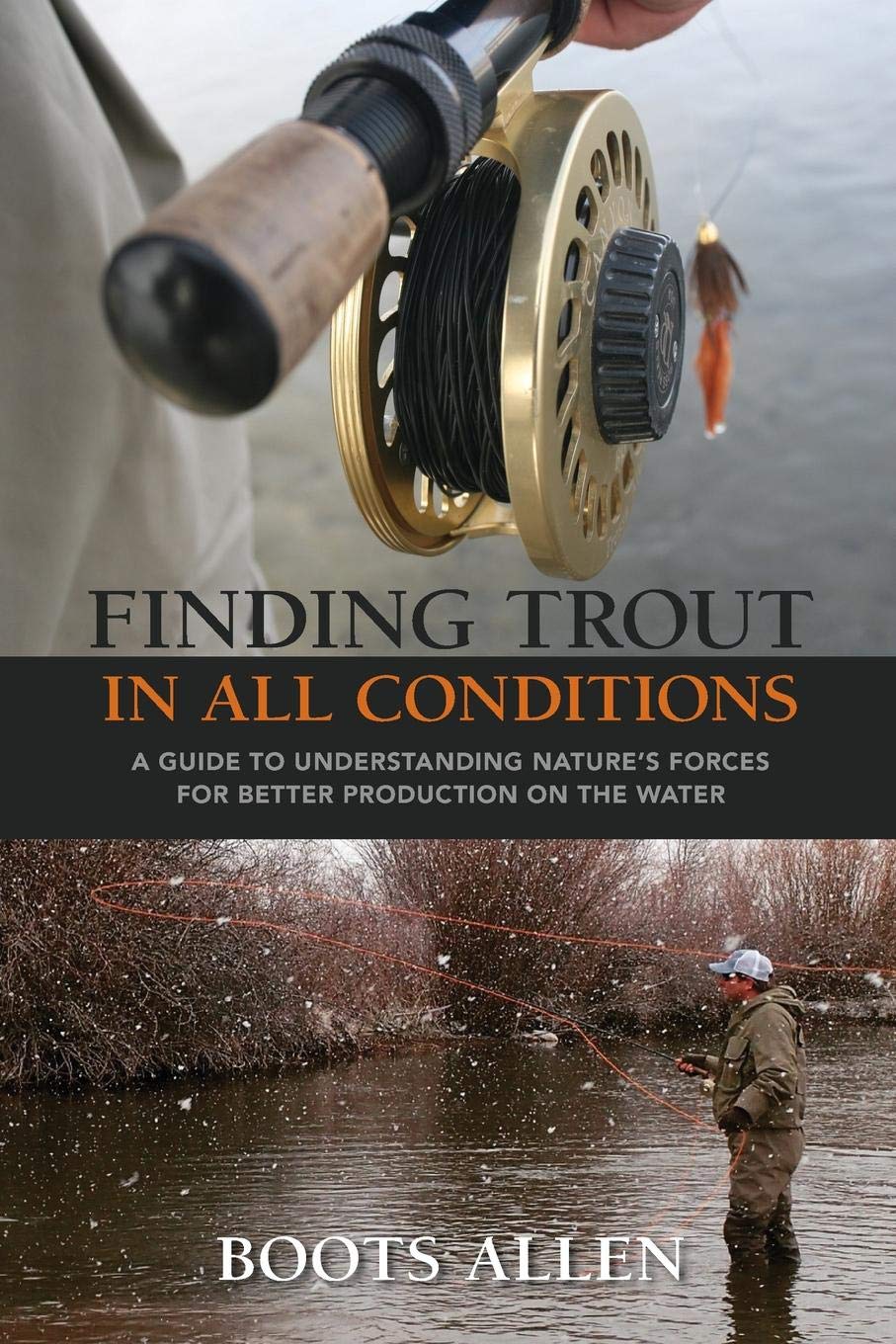 Finding Trout in All Conditions Finding Trout in All Conditions