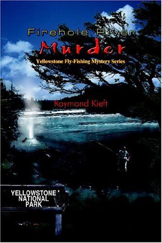 Firehole River Murder Firehole River Murder
