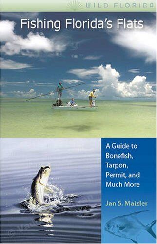Fishing Florida's Flats: a Guide to Bonefish Fishing Florida's Flats: a Guide to Bonefish