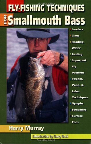 Fly Fishing Techniques for Smallmouth Bass Fly Fishing Techniques for Smallmouth Bass