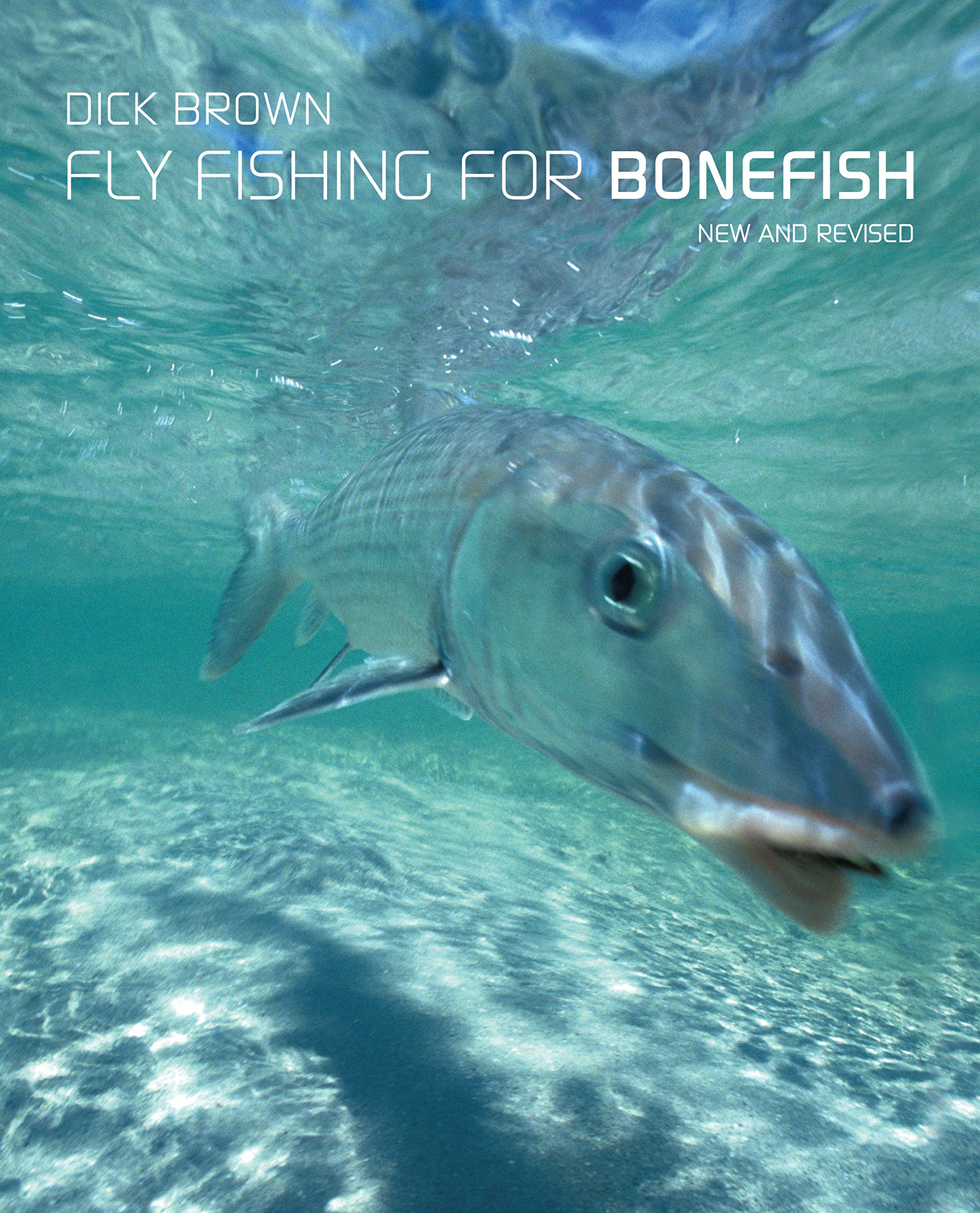 Fly Fishing for Bonefish: New and Revised Fly Fishing for Bonefish: New and Revised