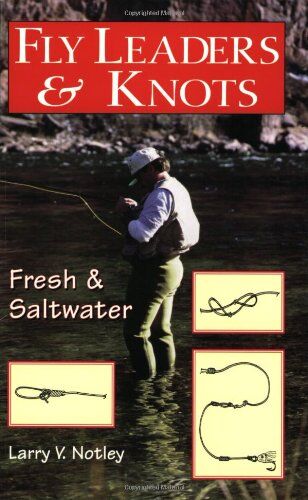 Fly Leaders & Knots Fly Leaders & Knots
