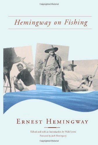 Hemingway on Fishing Hemingway on Fishing