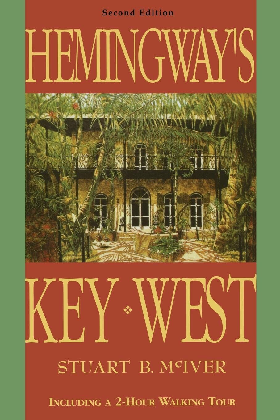 Hemingway's Key West: 2nd Edition Hemingway's Key West: 2nd Edition
