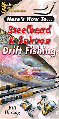 Here's How to Steelhead and Salmon Drift Fishing Here's How to Steelhead and Salmon Drift Fishing