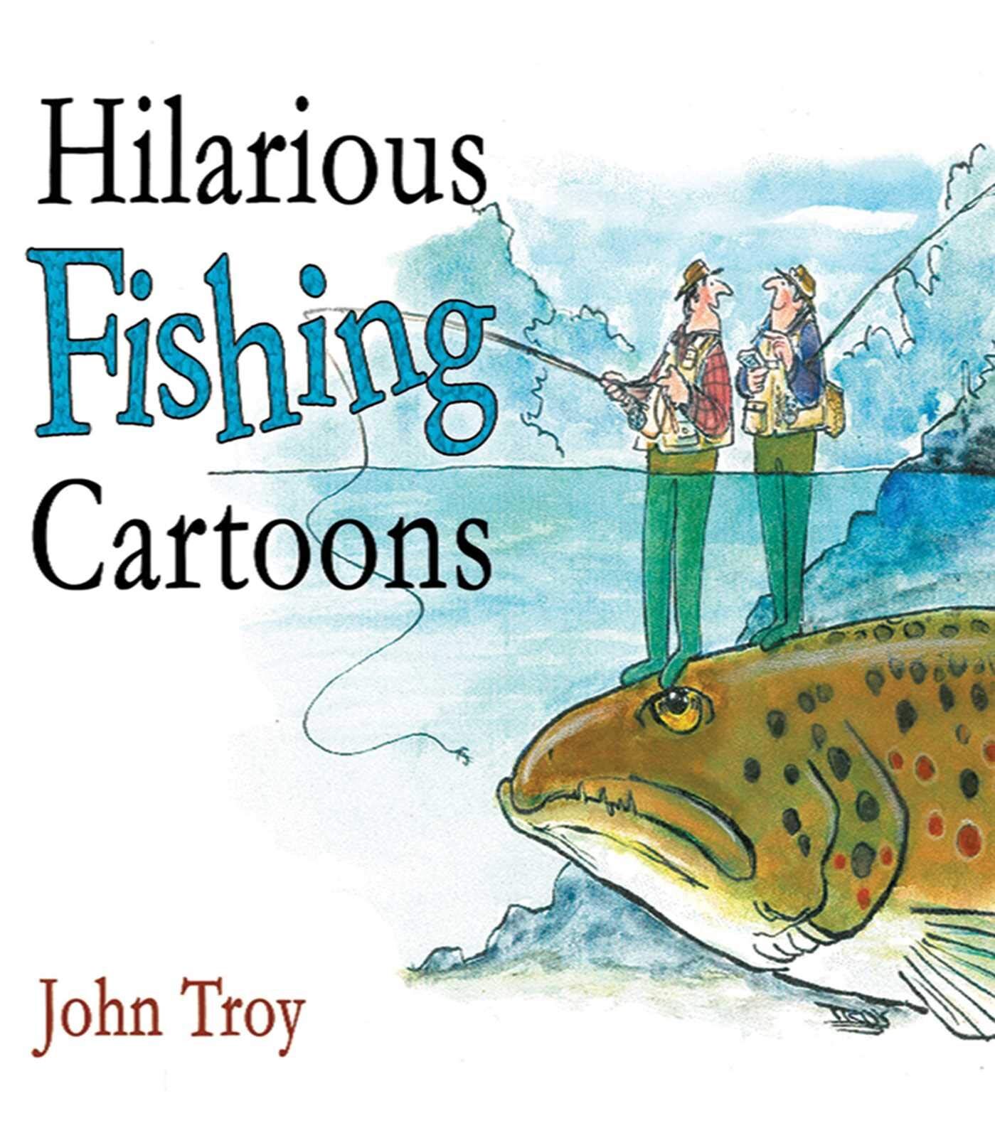 Hilarious Fishing Cartoons Hilarious Fishing Cartoons