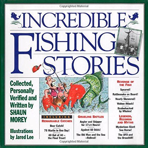 Incredible Fishing Stories Incredible Fishing Stories