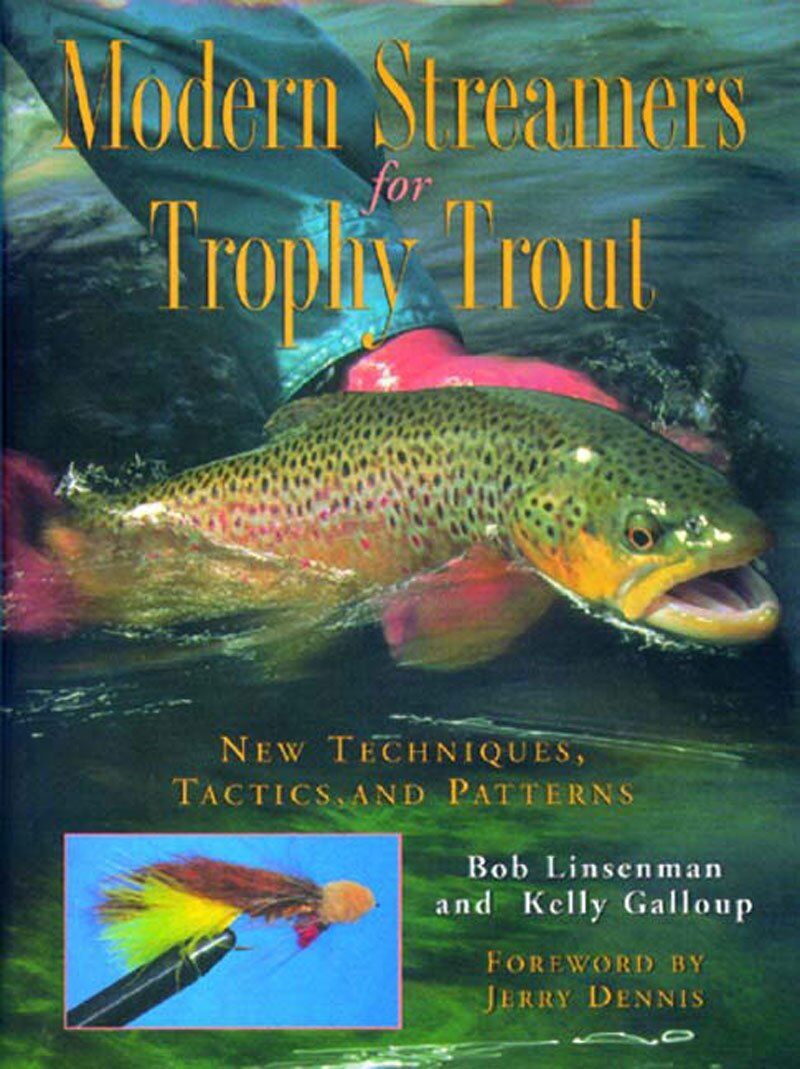 Modern Streamers for Trophy Trout: New Techniques, Tactics, & Patterns Modern Streamers for Trophy Trout: New Techniques, Tactics, & Patterns