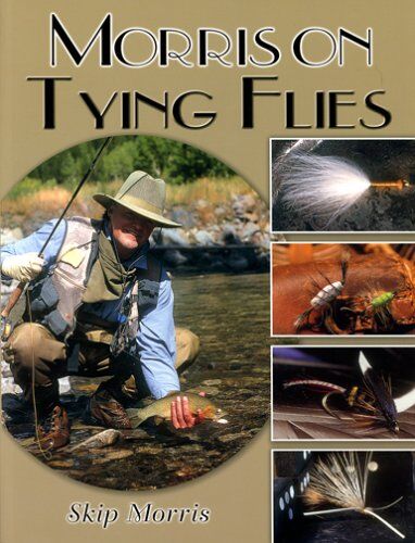 Morris on Tying Flies Morris on Tying Flies