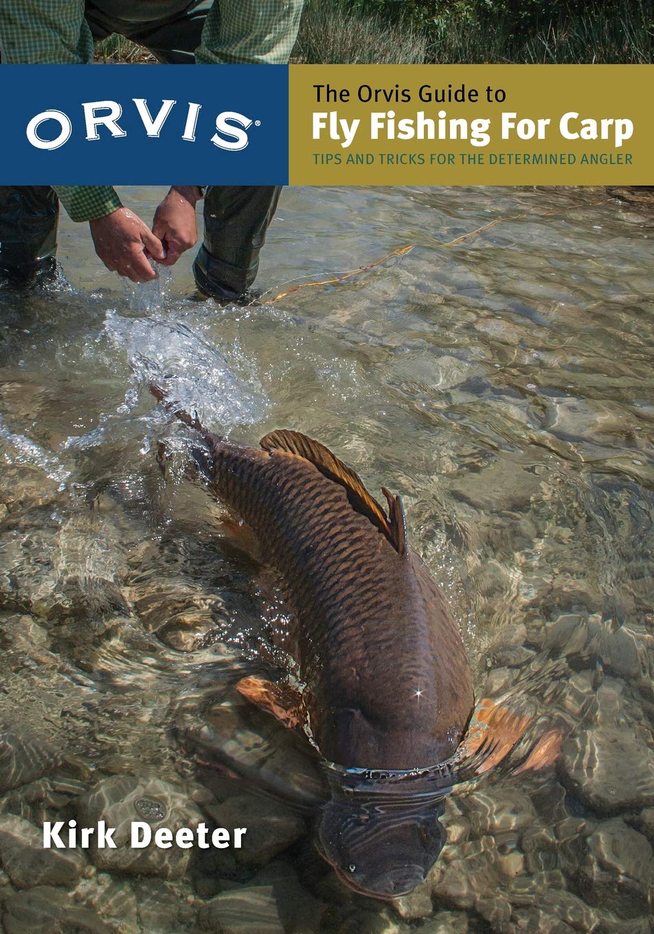 Orvis Guide to Fly Fishing for Carp: Tips and Tricks for the Determined Angler Orvis Guide to Fly Fishing for Carp: Tips and Tricks for the Determined Angler