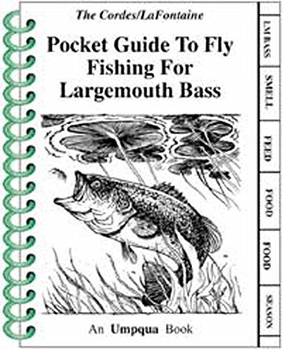 Pocket Guide to Fly Fishing for Largemouth Bass Pocket Guide to Fly Fishing for Largemouth Bass