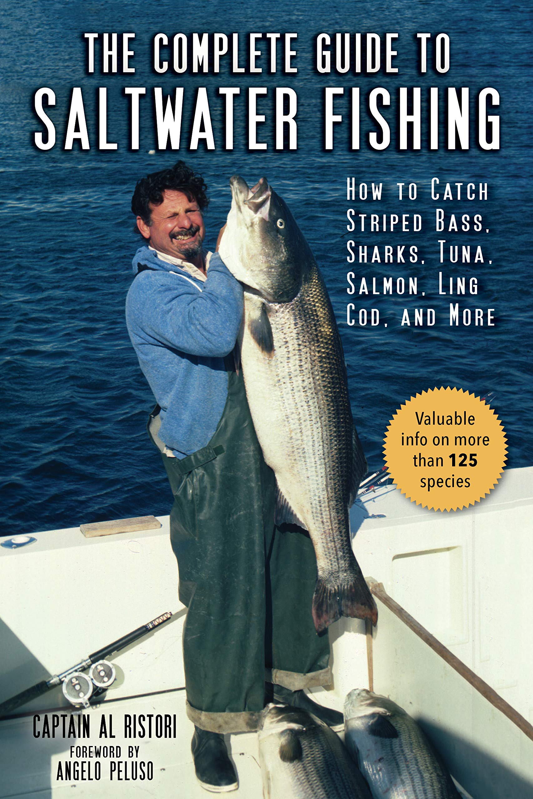 The Complete Guide to Saltwater Fishing: How to Catch Striped Bass, Sharks, Tuna, Salmon, Ling Cod, and More The Complete Guide to Saltwater Fishing: How to Catch Striped Bass, Sharks, Tuna, Salmon, Ling Cod, and More`
