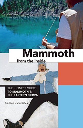 The Honest Guide to Mammoth & the Eastern Sierra The Honest Guide to Mammoth & the Eastern Sierra