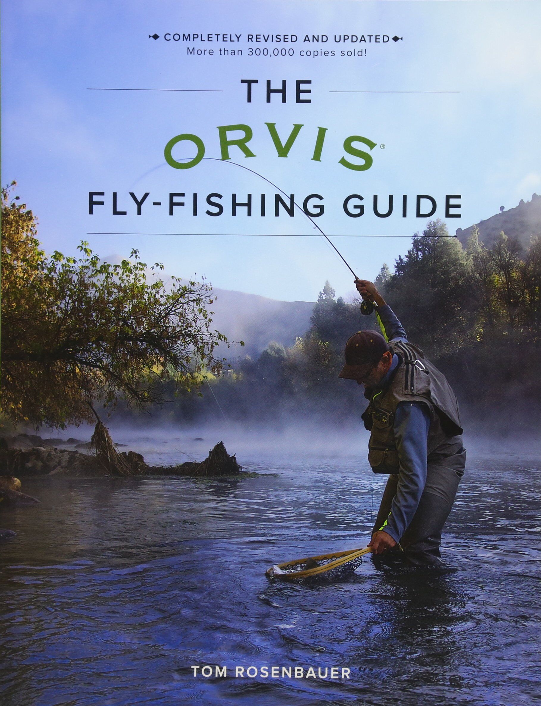 The Orvis Fly-fishing Guide, Revised and Updated The Orvis Fly-fishing Guide, Revised and Updated